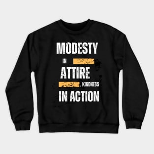 Modesty in attire, kindness in action Crewneck Sweatshirt